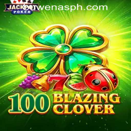 Exploring the Thrilling World of 100BlazingClover at PHBuwenas PH Casino