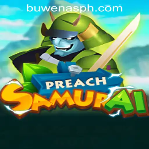 PreachSamurai: An Exciting Journey in the World of PHBuwenas PH Casino