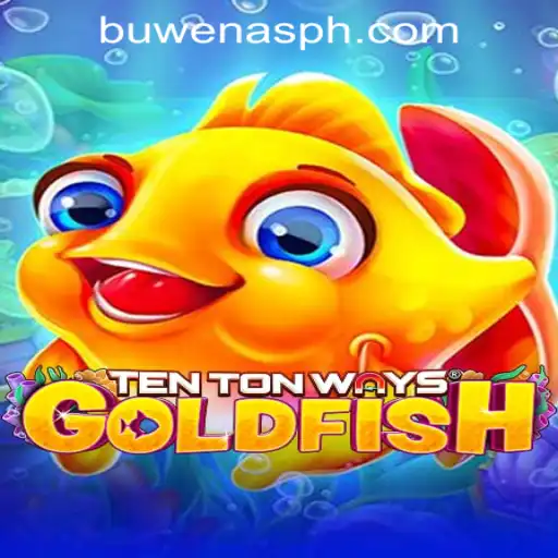 Discovering TenTonWaysGoldfish: A New Sensation at PHBuwenas PH Casino