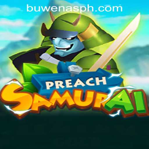 PreachSamurai: An Exciting Journey in the World of PHBuwenas PH Casino